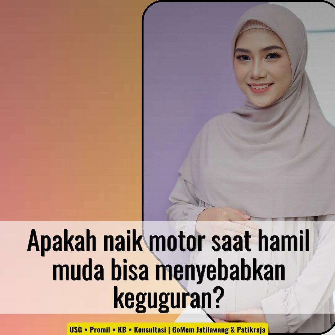 Apakah naik motor saat hamil muda bisa menyebabkan keguguran?