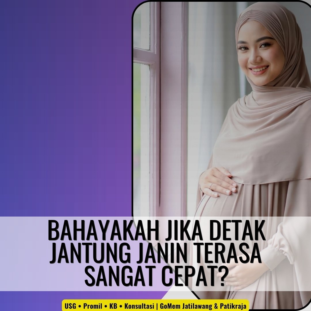 Bahayakah jika detak jantung janin terasa sangat cepat?