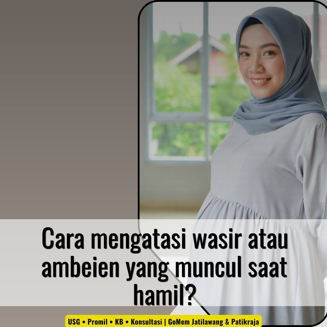 Cara mengatasi wasir atau ambeien yang muncul saat hamil?