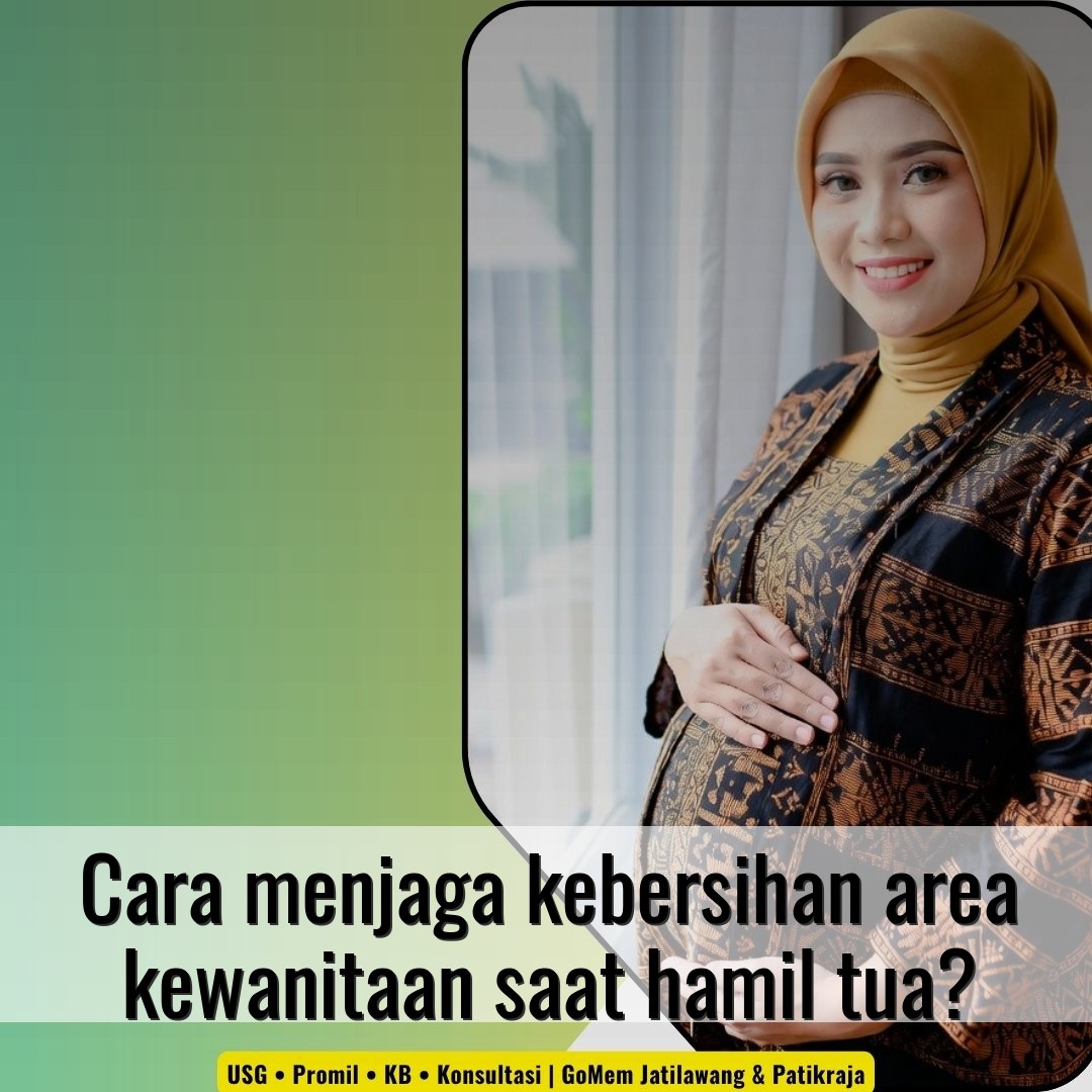 Cara menjaga kebersihan area kewanitaan saat hamil tua?