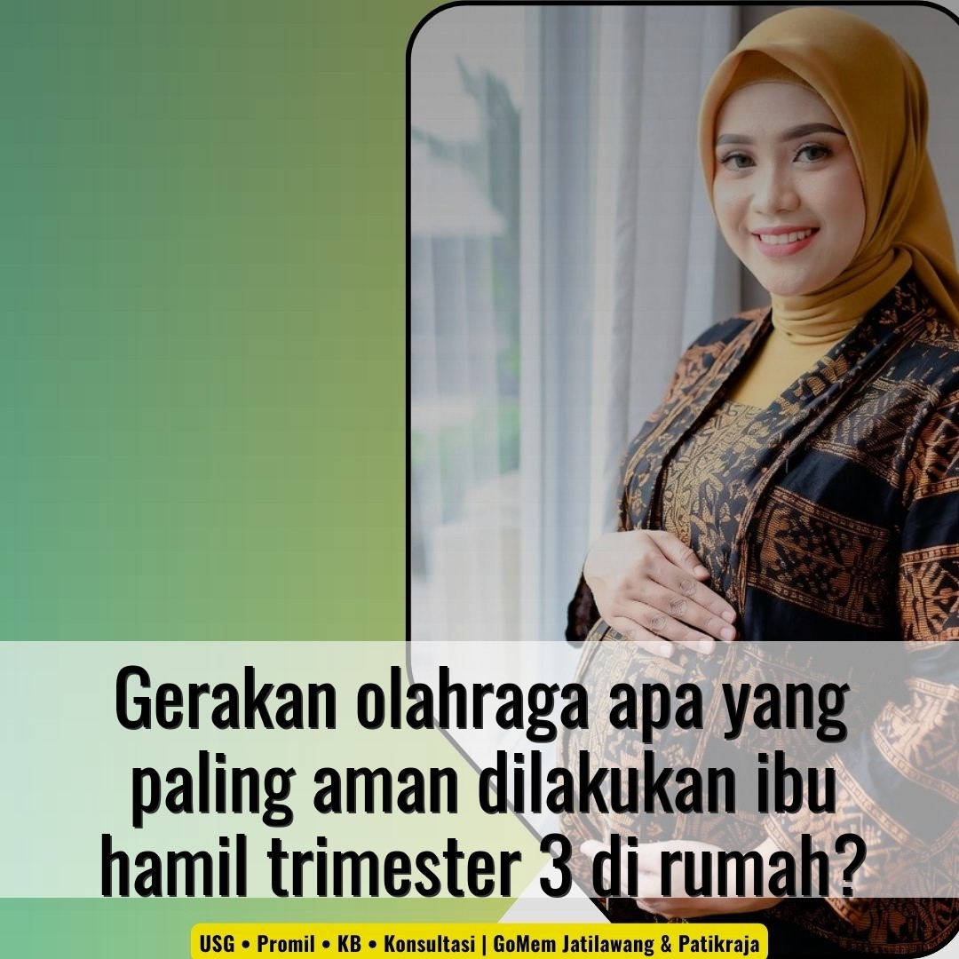 Gerakan olahraga apa yang paling aman dilakukan ibu hamil trimester 3 di rumah?