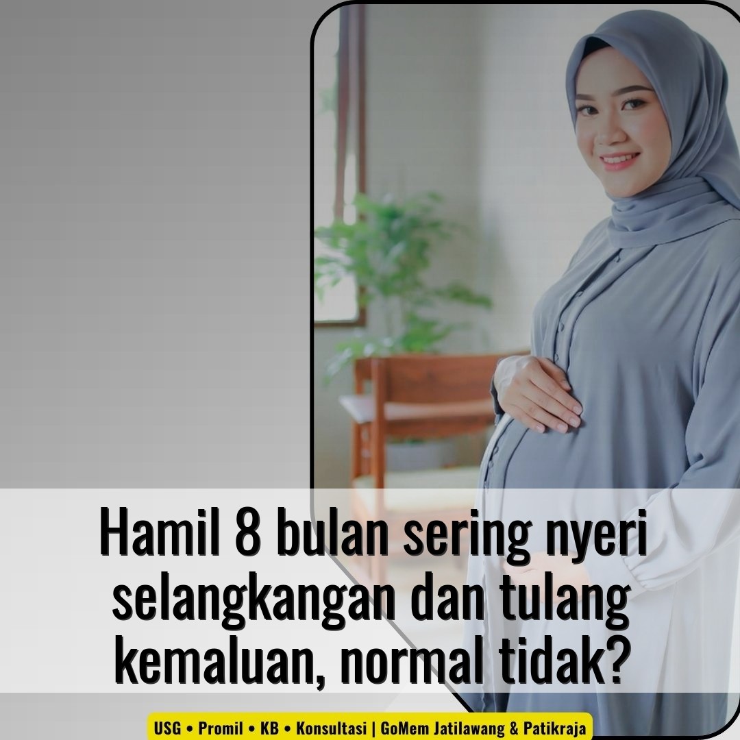 Hamil 8 bulan sering nyeri selangkangan dan tulang kemaluan, normal tidak?