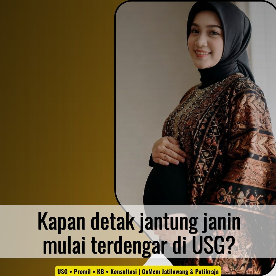 Kapan detak jantung janin mulai terdengar di USG?
