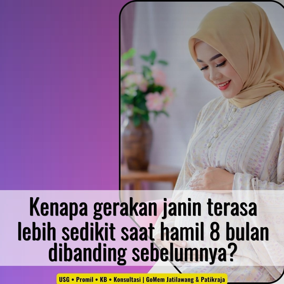 Kenapa gerakan janin terasa lebih sedikit saat hamil 8 bulan dibanding sebelumnya?