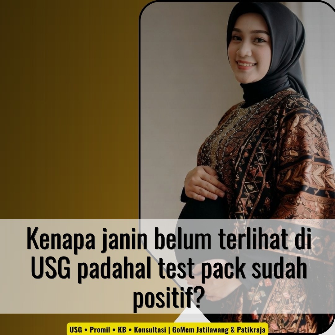 Kenapa janin belum terlihat di USG padahal test pack sudah positif?