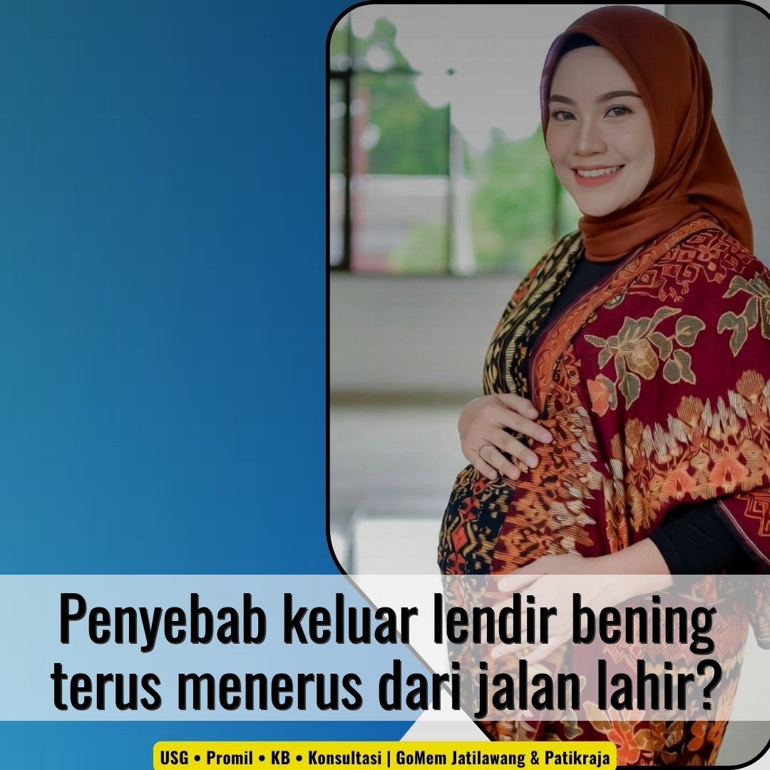 Penyebab keluar lendir bening terus menerus dari jalan lahir?